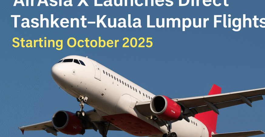 AirAsia X Launches Direct Tashkent–Kuala Lumpur