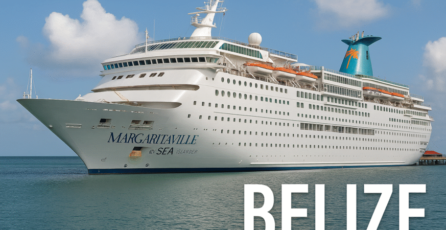 Belize Welcomes Margaritaville at Sea Islander