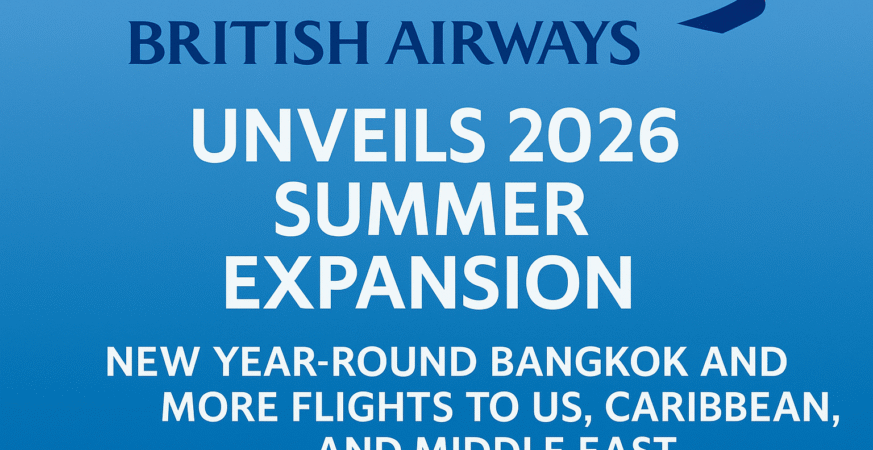 British Airways Unveils 2026 Summer Expansion