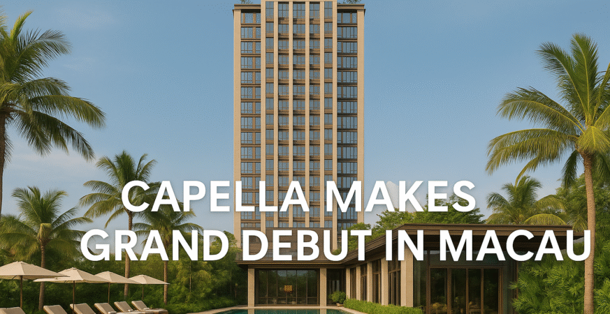 Capella at Galaxy Macau Opens Its Doors