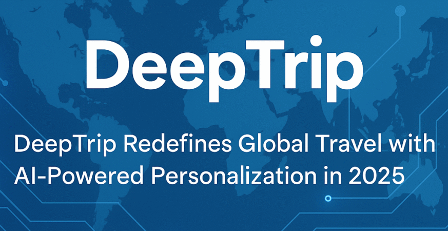 DeepTrip Redefines Global Travel
