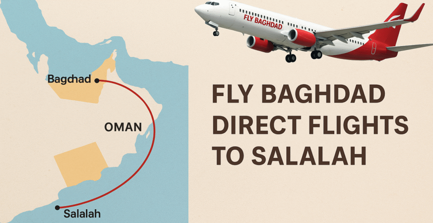 Fly Baghdad Launches Direct Flights to Salalah