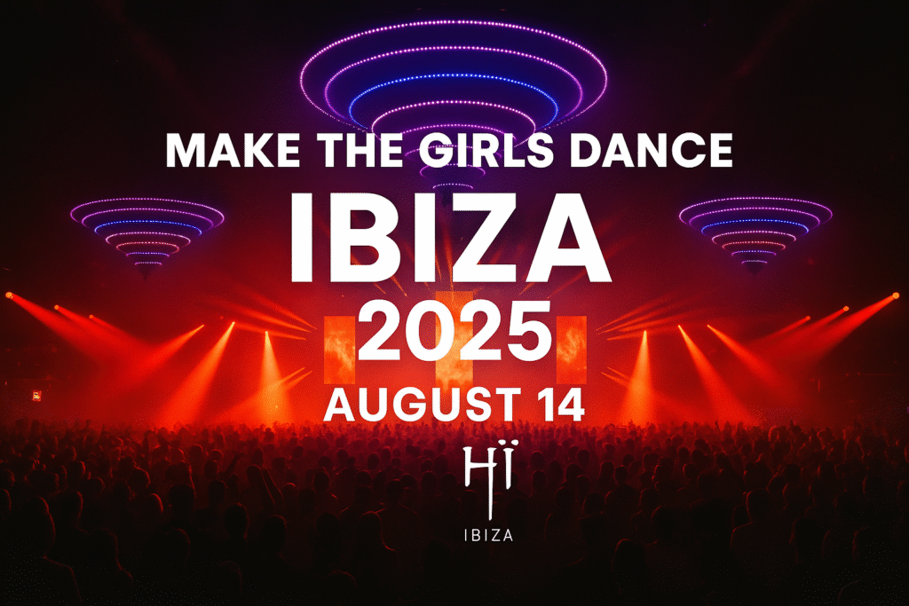 Make The Girls Dance Ibiza 2025