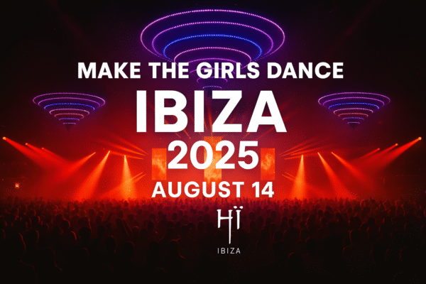Make The Girls Dance Ibiza 2025