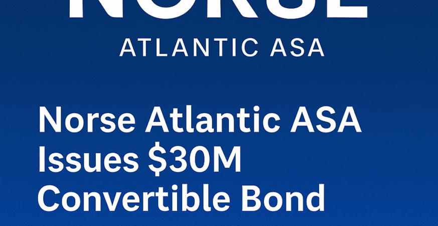 Norse Atlantic ASA Launches $30M