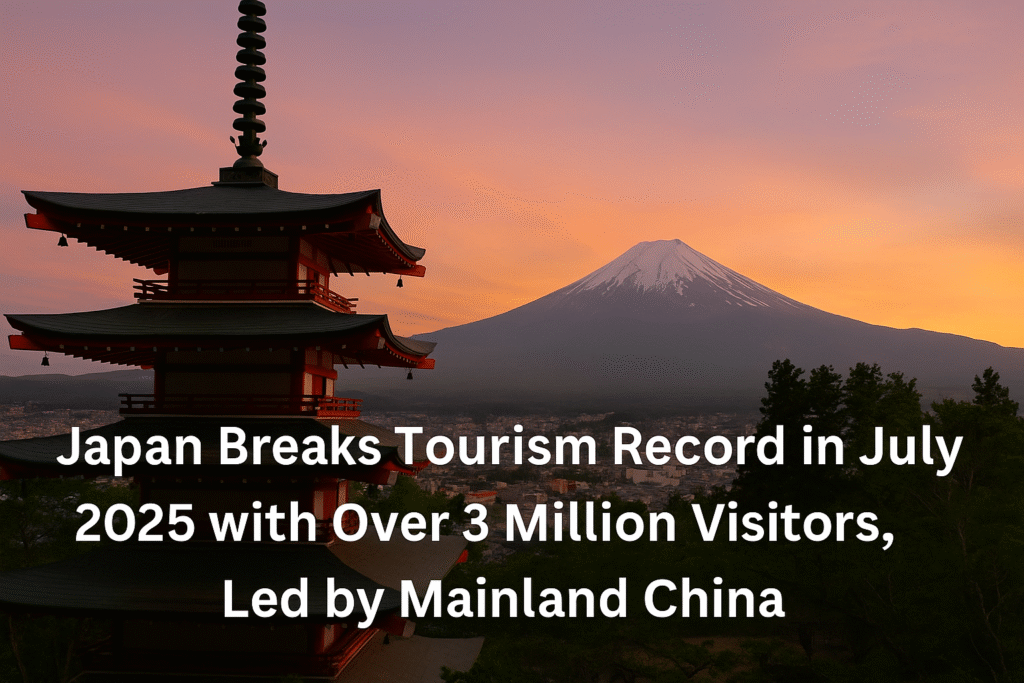 Record-Breaking Tourism in Japan July 2025 Sees Surge with Chinese Tourists at the Top