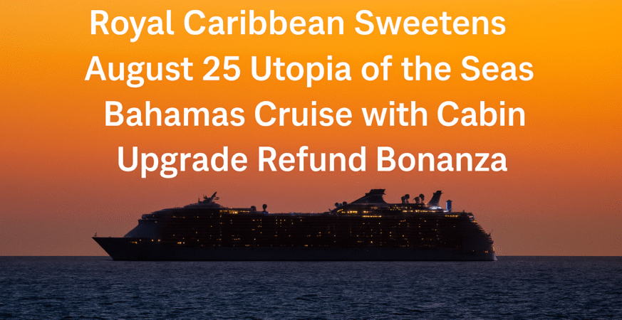 Royal Caribbean Sweetens August 25