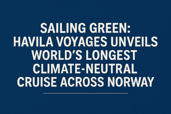 Sailing Green Havila Voyages