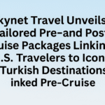 Skynet Travel Launches Tailored Pre- and Post-Cruise Tours for U.S. Travelers in Turkey’s Iconic Destinations