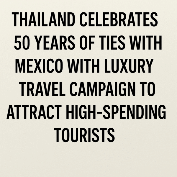 Thailand Celebrates 50 Years of Ties with Mexico