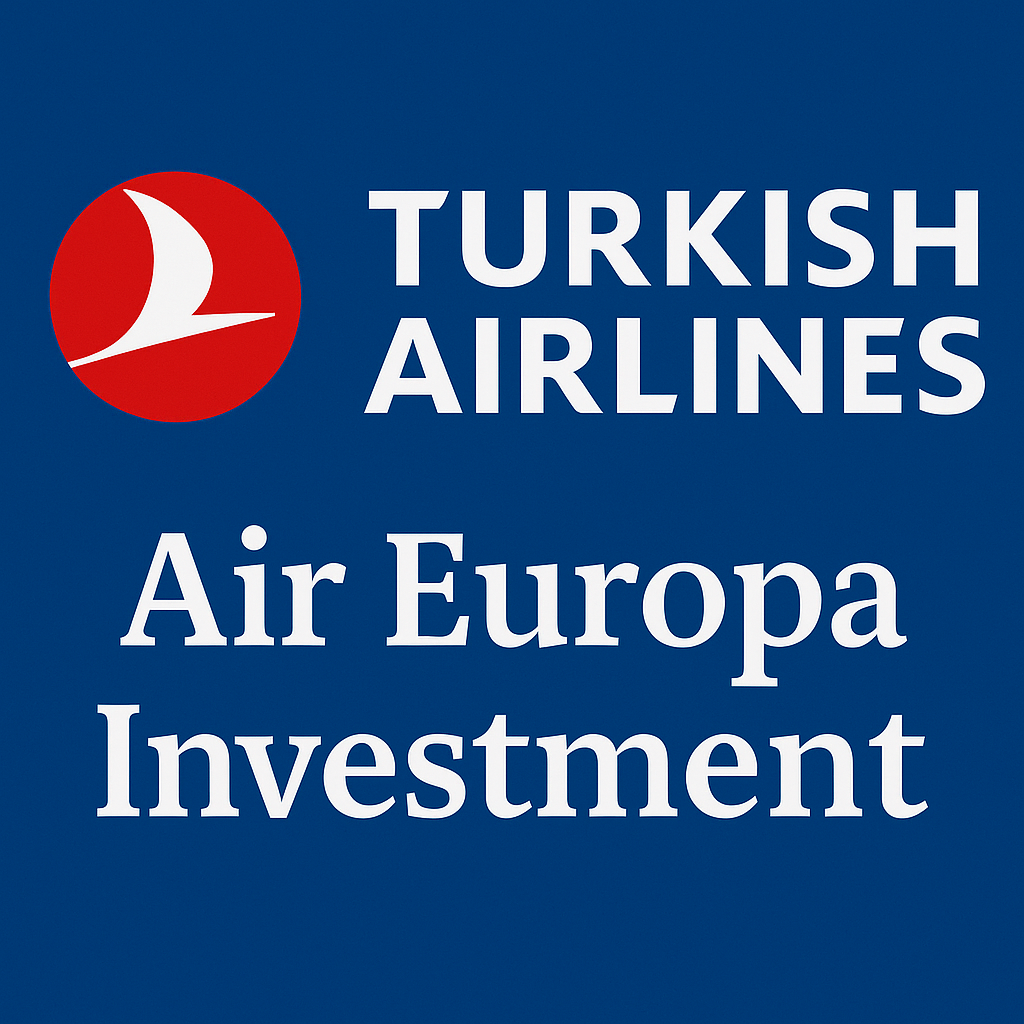 Turkish Airlines Invests €300M in Air Europa