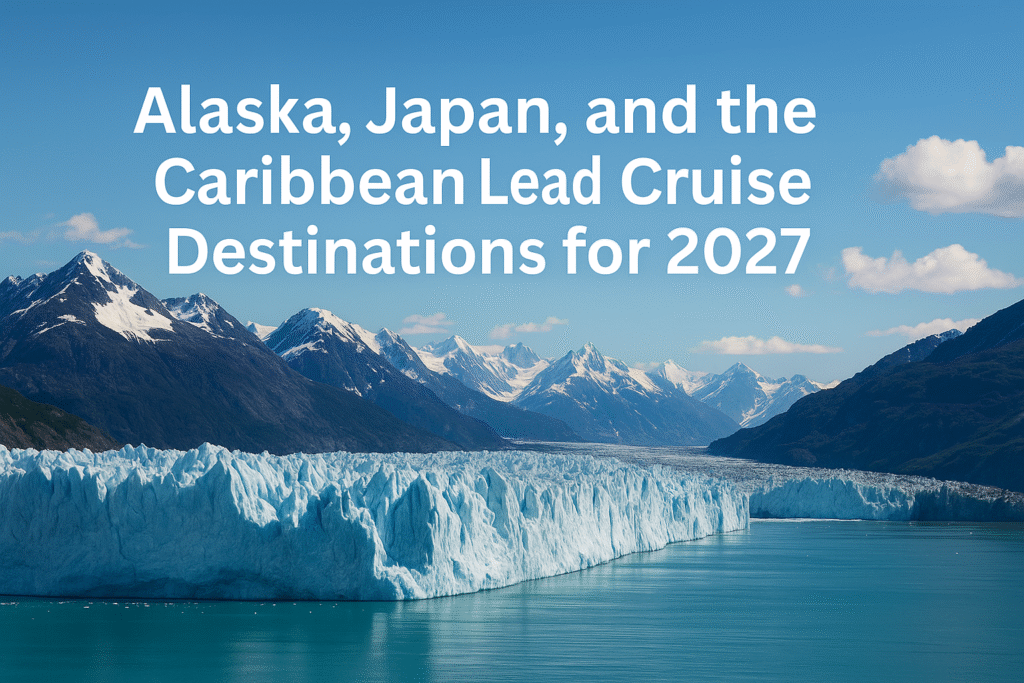Alaska, Japan, and the Caribbean Lead Cruise