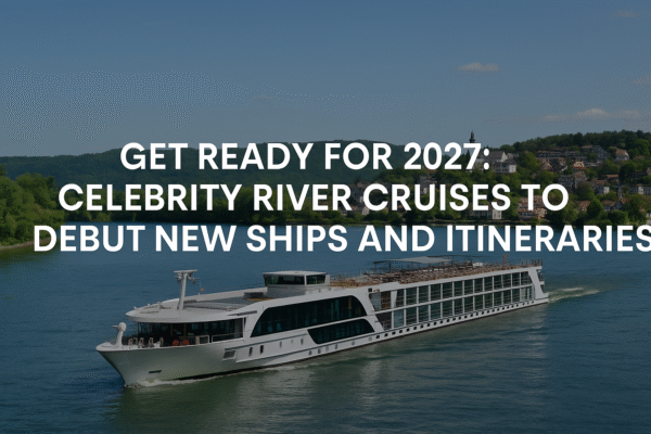 Celebrity River Cruises