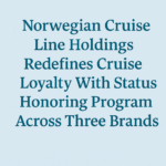 Norwegian Cruise Line Holdings Launches Loyalty Status Honoring Program Across All Three Brands