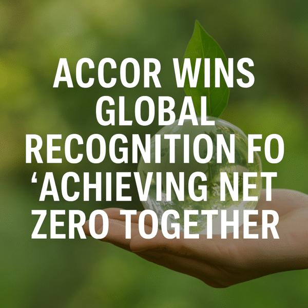 Now Accor Wins Global Recognition