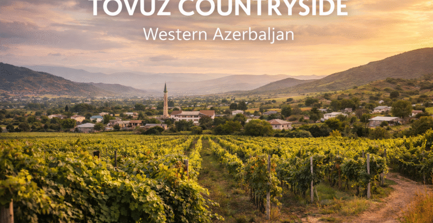 Tovuz Countryside Emerges as Azerbaijan’s