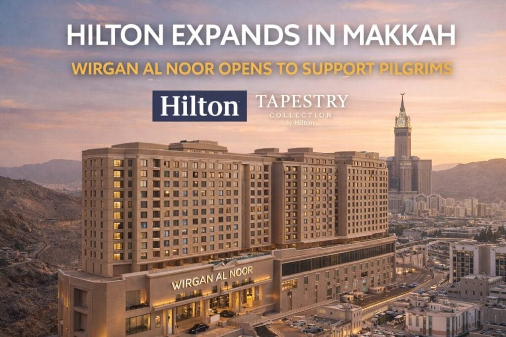 Now Hilton Debuts Wirgan Al Noor in Makkah