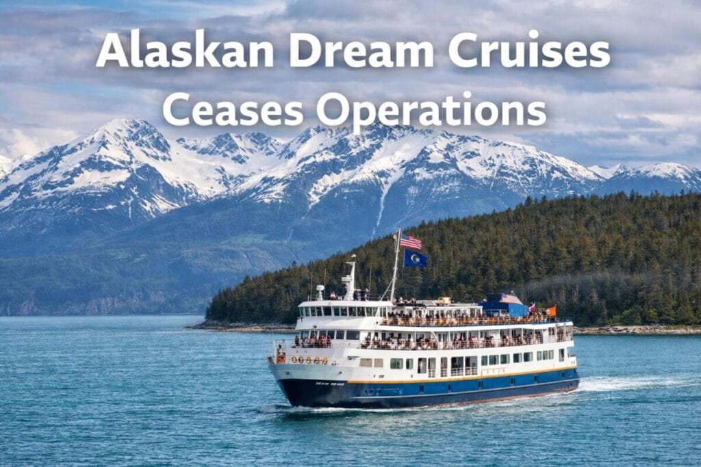 Now Alaskan Dream Cruises Shuts Down