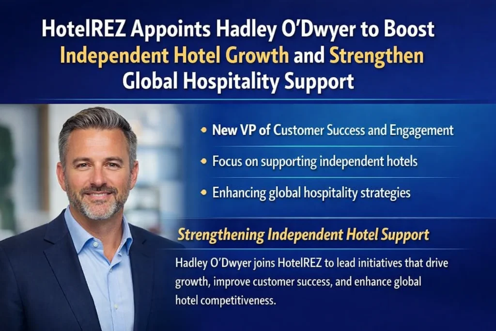 HotelREZ Appoints Hadley O’Dwyer to Boost Independent Hotel